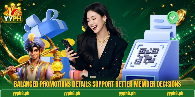 Balanced promotions details support better member decisions Balanced promotions details support better member decisions