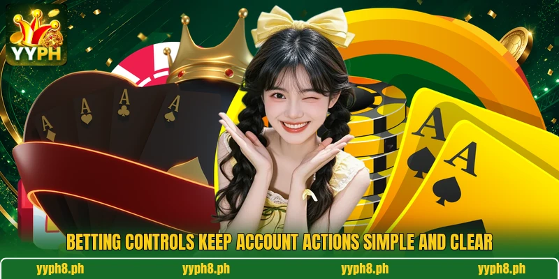 Betting controls keep account actions simple and clear Betting controls keep account actions simple and clear