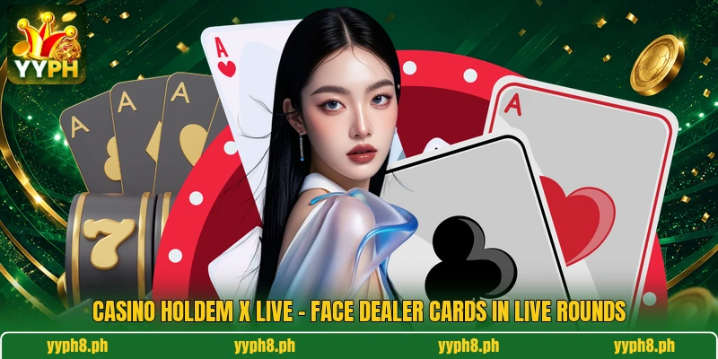 Casino Holdem X Live - Face Dealer Cards In Live Rounds