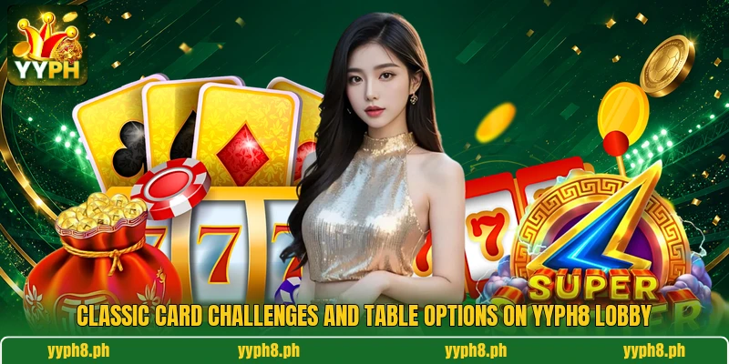 Classic card challenges and table options on YYPH8 lobby