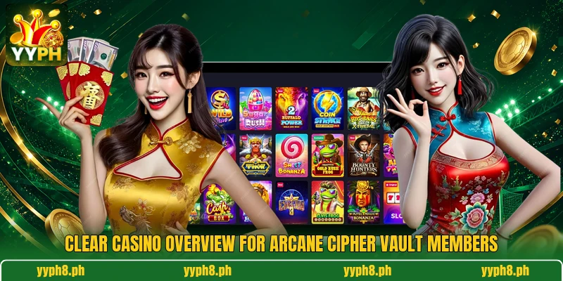 Clear casino overview for Arcane Cipher Vault members Clear casino overview for Arcane Cipher Vault members