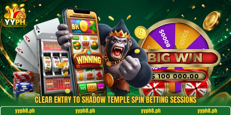 Clear entry to Shadow Temple Spin betting sessions Clear entry to Shadow Temple Spin betting sessions