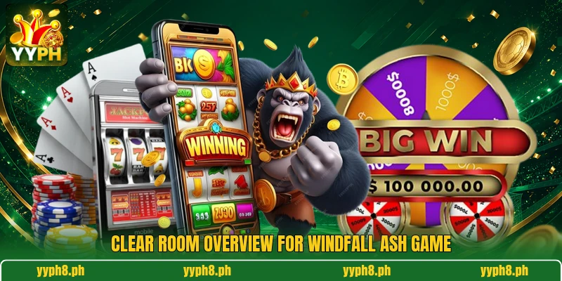 Clear room overview for Windfall Ash Game Clear room overview for Windfall Ash Game