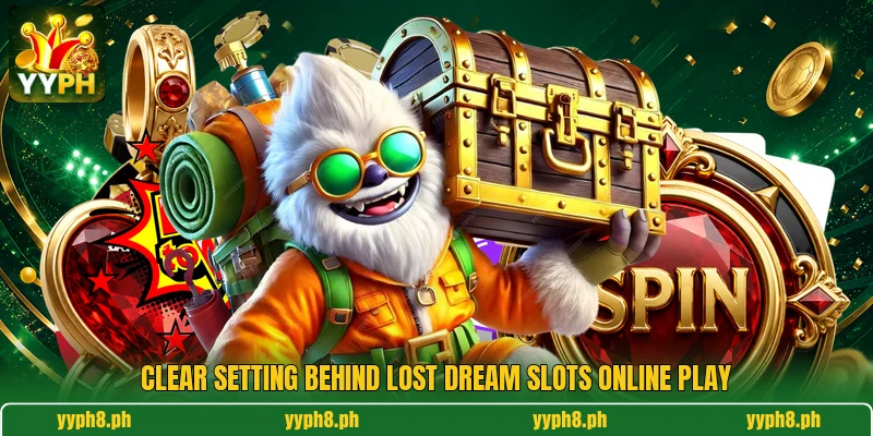 Clear setting behind Lost Dream Slots online play Clear setting behind Lost Dream Slots online play