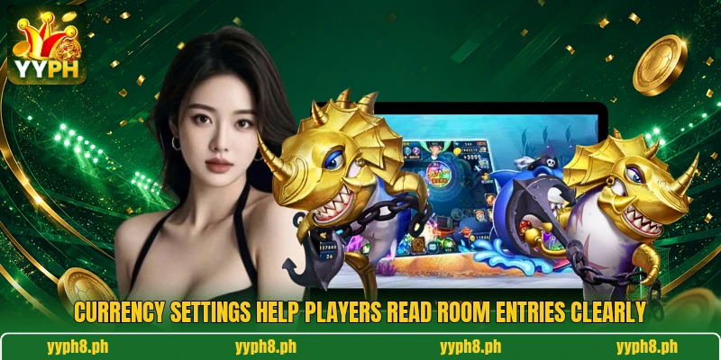Currency settings help players read room entries clearly
