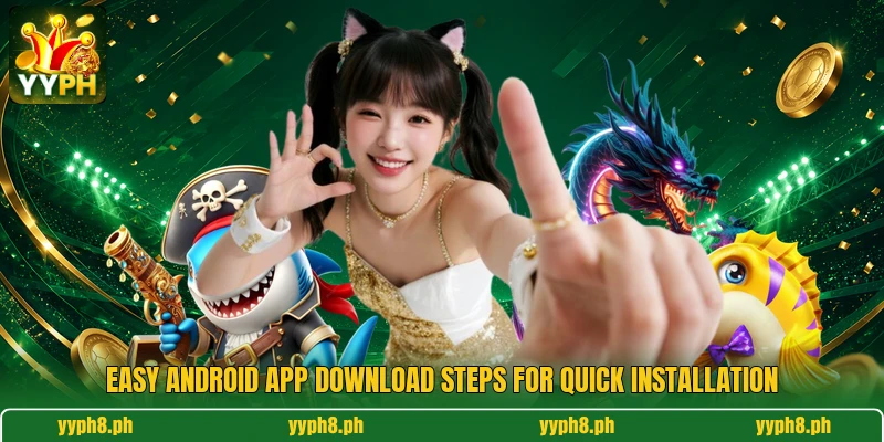 Easy Android app download steps for quick installation