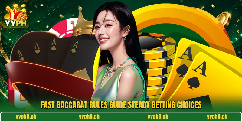 Fast baccarat rules guide steady betting choices Fast baccarat rules guide steady betting choices