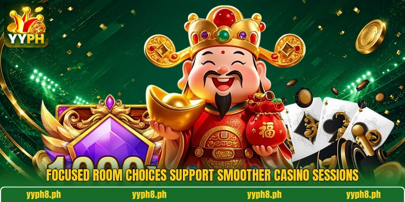 Focused room choices support smoother casino sessions Focused room choices support smoother casino sessions