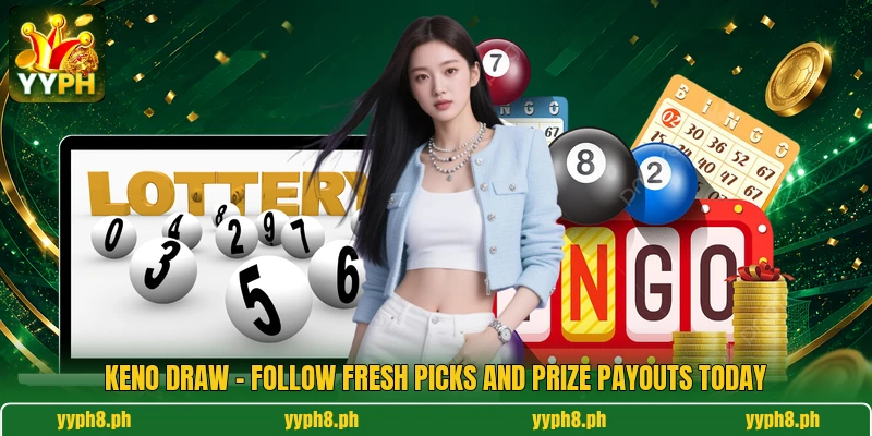 Keno Draw - Follow Fresh Picks And Prize Payouts Today