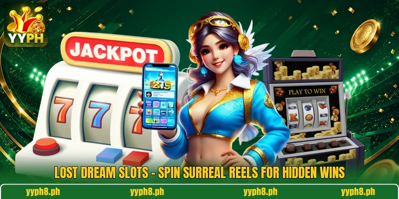 Lost Dream Slots - Spin Surreal Reels For Hidden Wins
