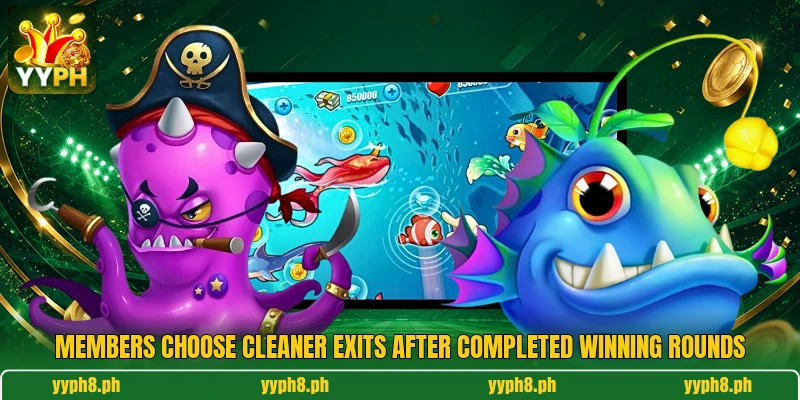 Members choose cleaner exits after completed winning rounds