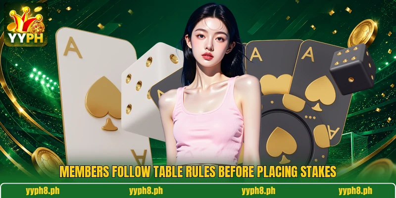 Members follow table rules before placing stakes