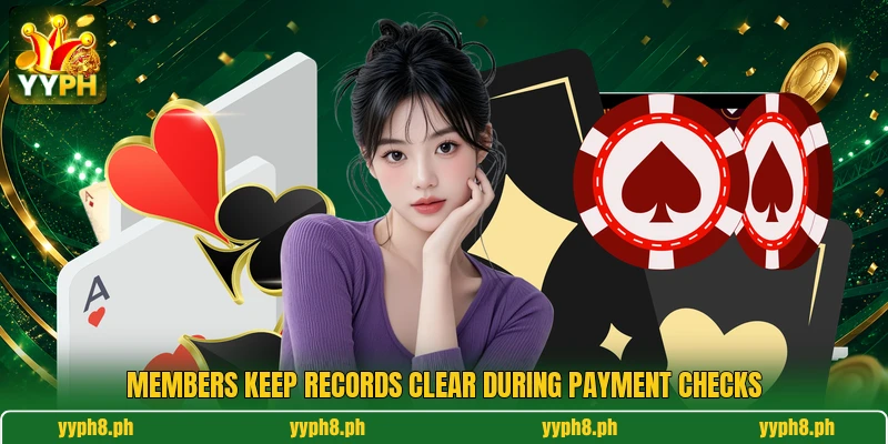 Members keep records clear during payment checks Members keep records clear during payment checks