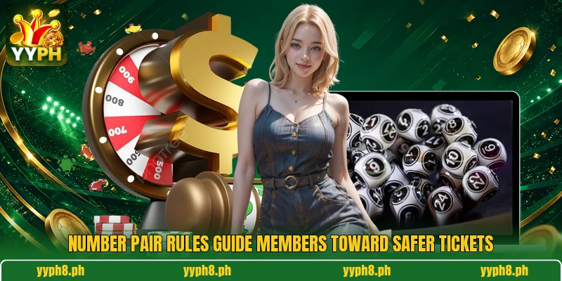 Number pair rules guide members toward safer tickets