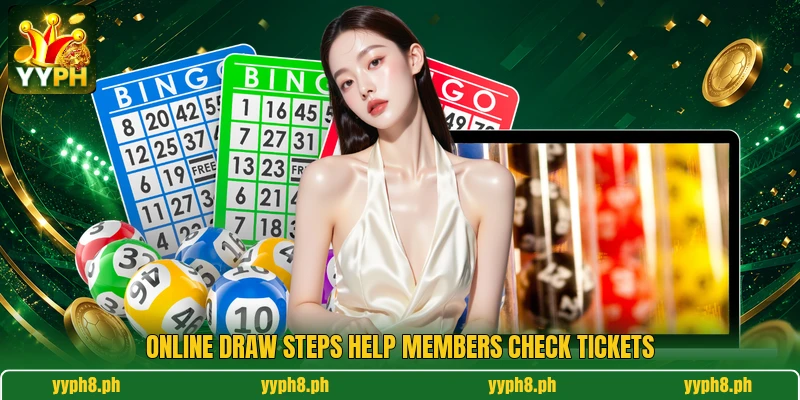 Online draw steps help members check tickets Online draw steps help members check tickets