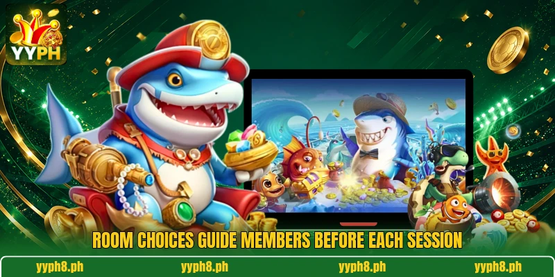 Room choices guide members before each session Room choices guide members before each session