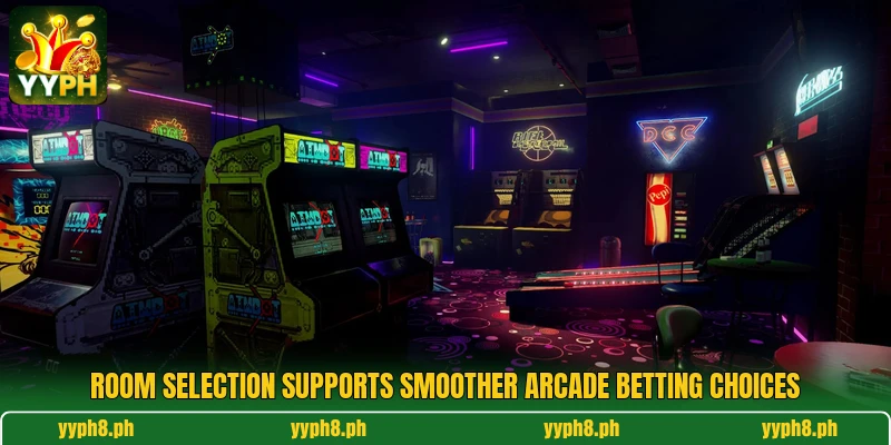 Room selection supports smoother arcade betting choices