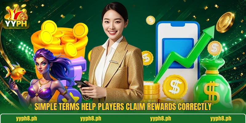 Simple terms help players claim rewards correctly Simple terms help players claim rewards correctly